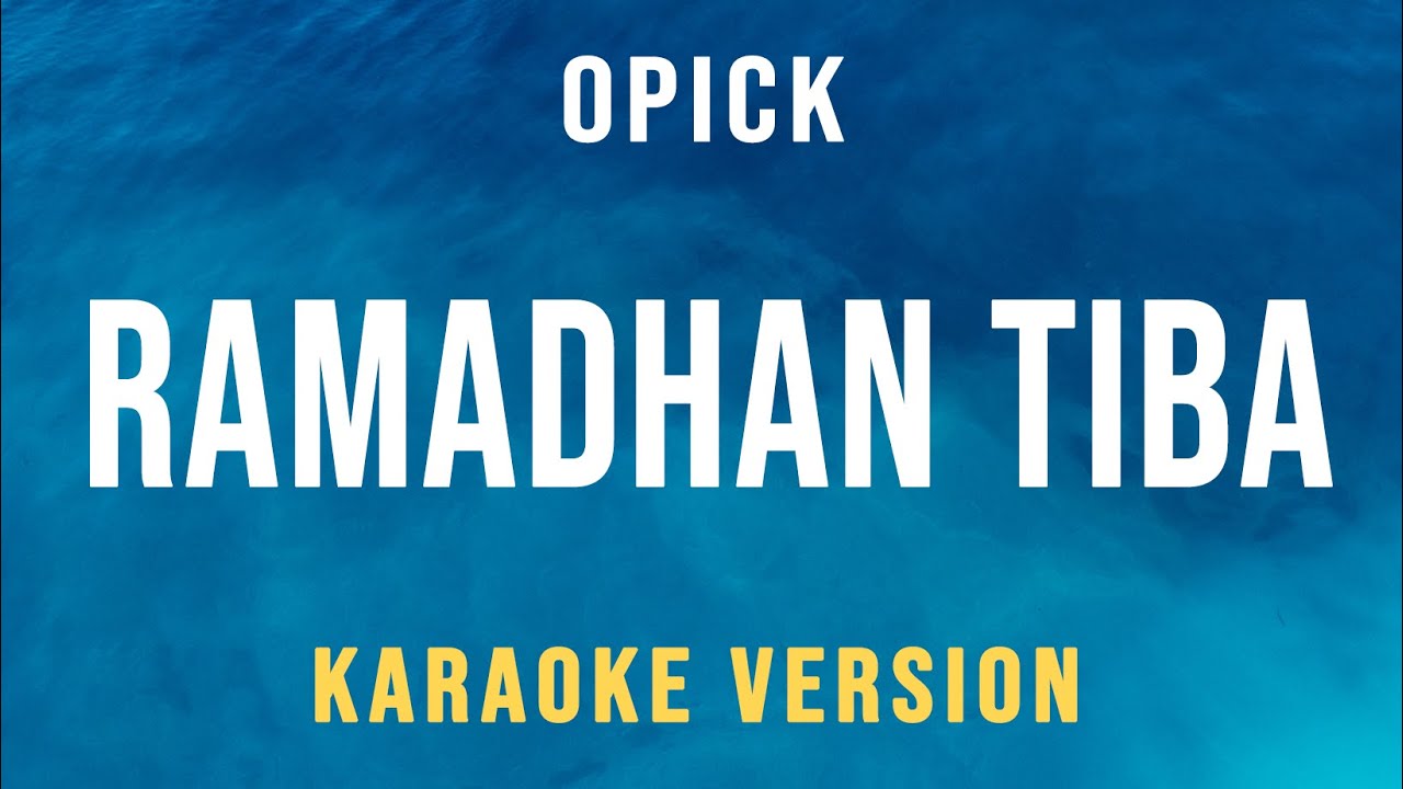 Ramadhan Tiba - Opick (Karaoke)