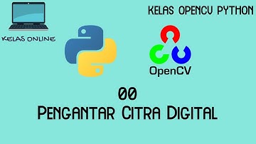 [Kelas Online] OpenCV Python - 0 - Pengantar Citra Digital