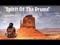  native american music   spirit of the drums   american indian spiritual relaxing healing music
