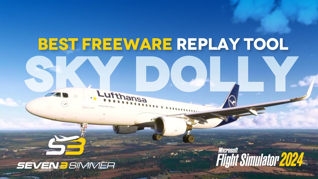 SKY DOLLY — лучший бесплатный инструмент для воспроизведения MSFS 2024 