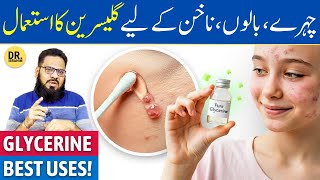 Glycerine Ke Fayde/Istemal | Glycerin Uses for Face Skin, Hair, Nails | Dr. Ibrahim