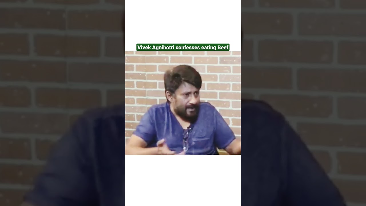 Vivek Agnihotri confesses eating Beef!