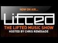 Lifted music show 019  hosted by chris renegade