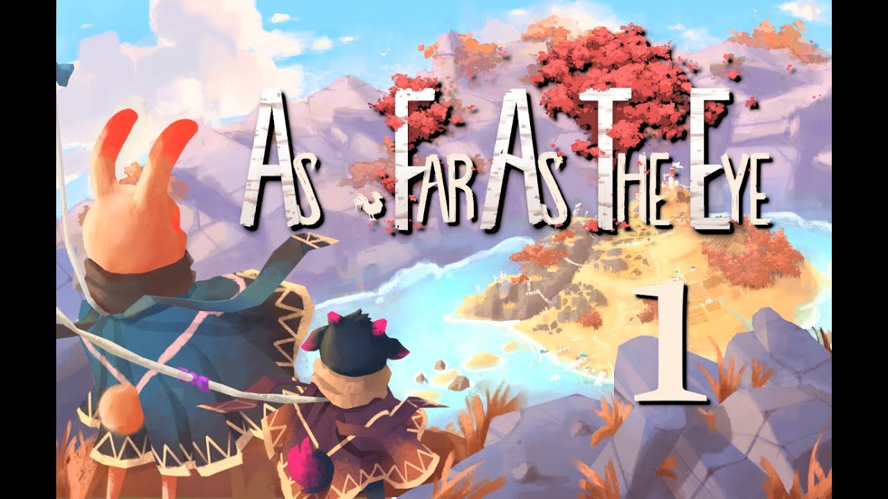 Let's Play: As Far As The Eye - #1 Brave Beginnings