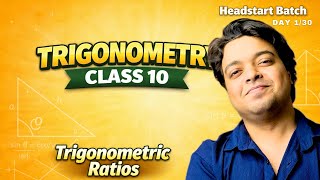 Trigonometry Class 10 I Trigonometric Ratios I Headstart Batch Day 1/30 