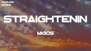 Migos - Straightenin (Lyrics)