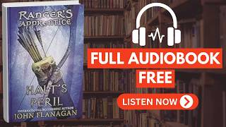 Ranger’s Apprentice, Book 9: Halt’s Peril by John Flanagan [Full Audiobook Free]