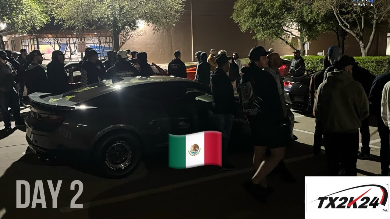 CAR MEET TURNS INTO MEXICO RUNS (DAY 2 OF TX2K24)