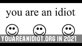 Youareanidiot.org in 2021