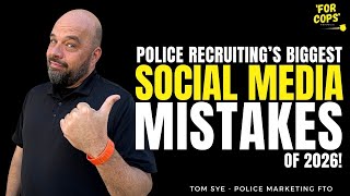 Police Recruiting's Biggest Social Media Mistakes of 2026!
