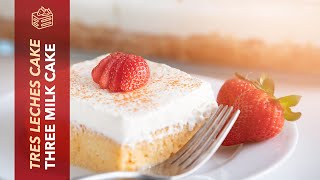 Mexican Tres Leches Cake Three Milk Cake