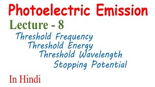 Threshold frequency, Threshold Energy, Threshold Wavelength & Stopping Potential | in Hindi