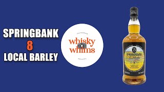Springbank 8 Local Barley | Review #205 - YouTube