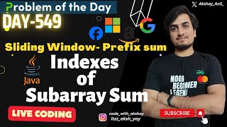 Indexes of Subarray Sum | Sliding Window [Google] | gfg potd today Live | 09 Jan | D-549
