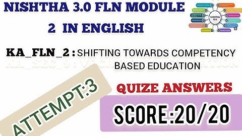 NISHTHA 3.0 FLN MODULE 2 IN ENGLISH/ KA_FLN_2: SHIFTING TOWARDS COMPETENCY BASED EDUCATION
