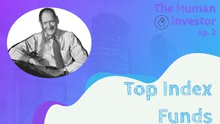 The most efficient index funds The Human Investor Ep 2