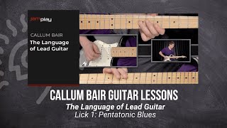 🎸 Callum Bair Guitar Lesson - Lick 1: Pentatonic Blues - JamPlay  @TrueFireTV