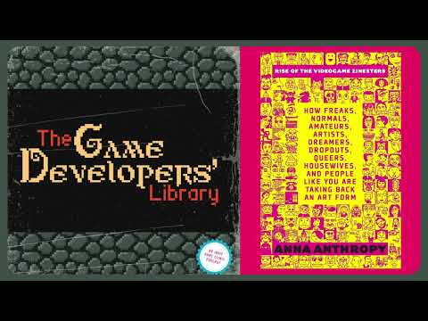 Anna Anthropy - Rise of the Videogame Zinesters (Game Developers’ Library ep08)
