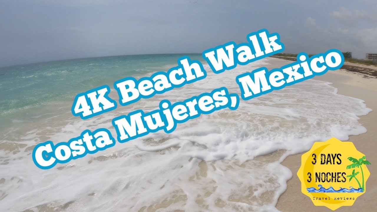 4K Beach Walk   Costa Mujeres, Cancun