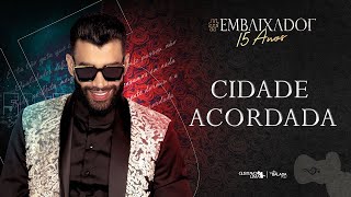 Gusttavo Lima - Cidade Acordada #Embaixador15Anos