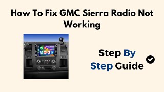 How To Fix (2026) GMC Sierra Radio Not Working Gmc Sierra Radio Volume Not Working