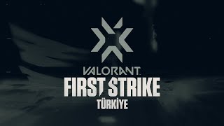 Anlar ve Anılarla First Strike Türkiye #OİlkAteş  | VALORANT