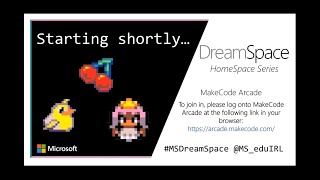 DreamSpace HomeSpace Series- MakeCode Arcade Lesson 3