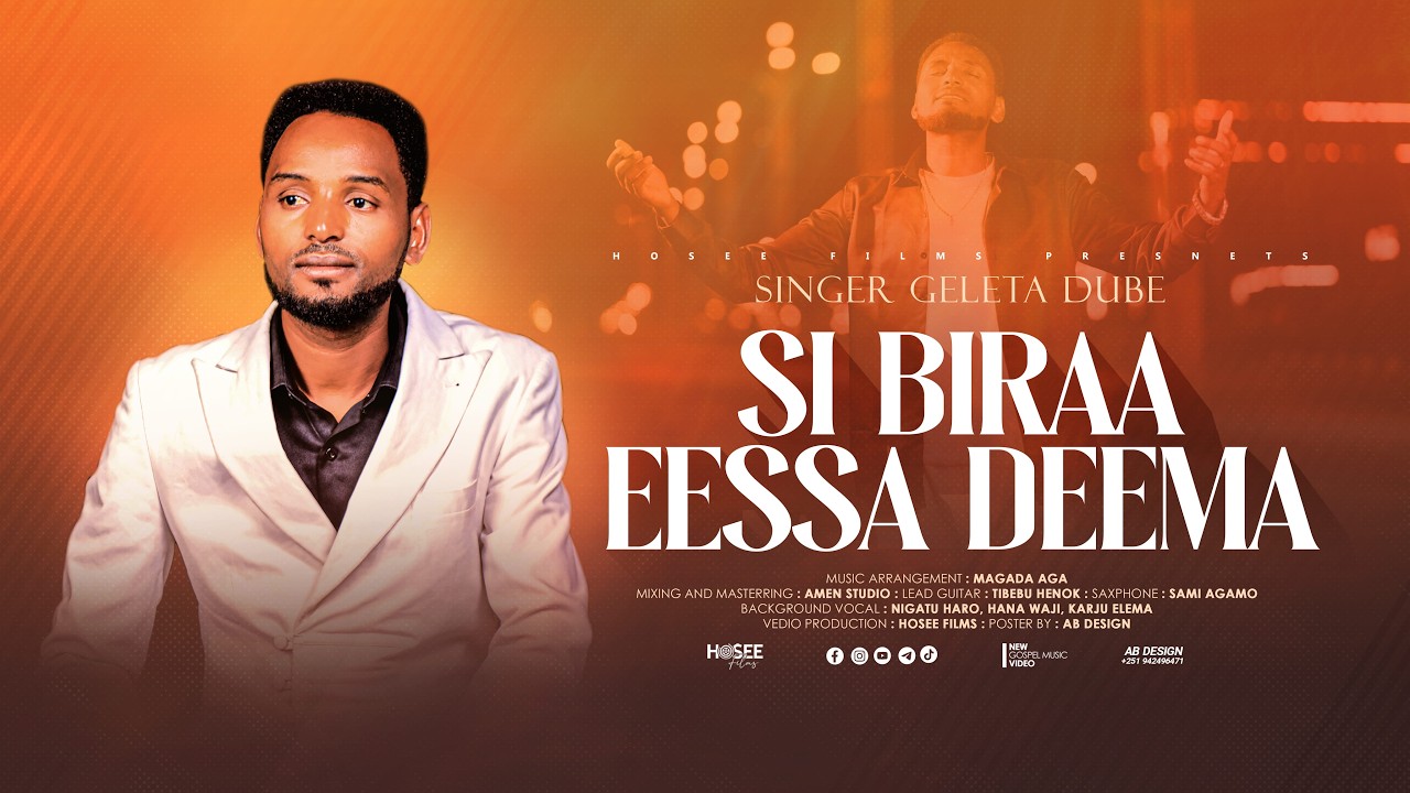 GELETA DUBE || SI BIRAA EESSA DEEMA || NEW AFAN OROMO GUJI SONG || 2018/2025
