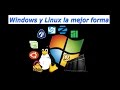 La mejor manera de Instalar Linux junto a Windows