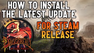 How to Install the Latest Update for Steam Release of Daggerfall (The Elder Scrolls II)