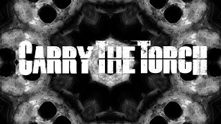 Carry the Torch - Blackened Screams