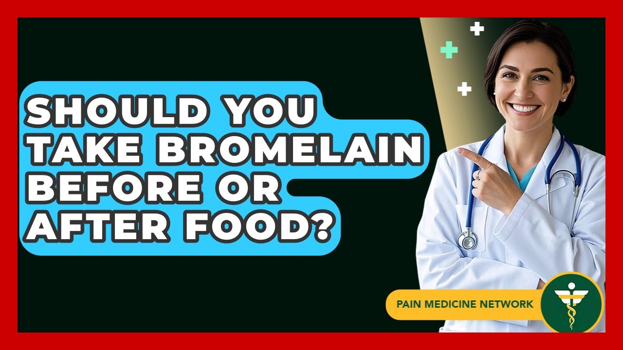 Should You Take Bromelain Before Or After Food? - Pain Medicine Network