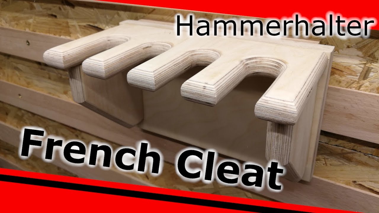 Der Halter ist der Hammer French Cleat YouTube