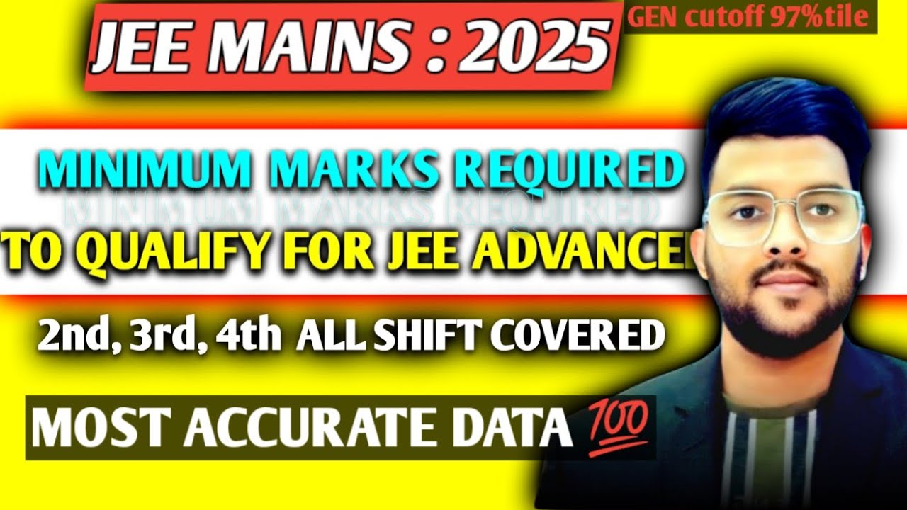 Jee mains 2025 Minimum marks🤯 To qualify for Advanced | All shift safe ...
