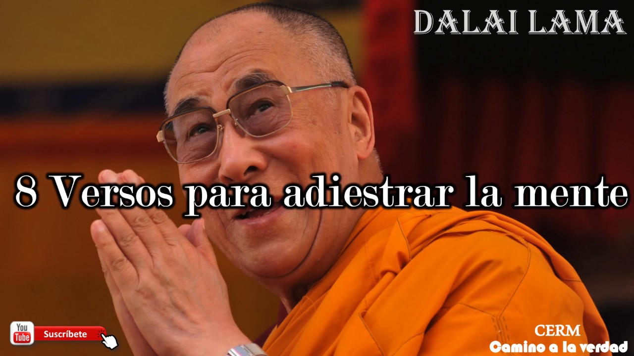 Ocho Versos para Adiestrar la Mente/Dalái lama - YouTube