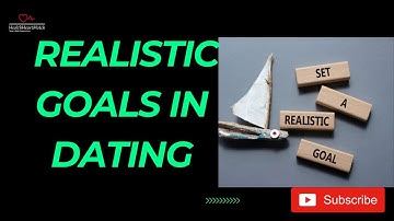 Setting Realistic Expectations in Dating