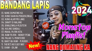 BANDANG LAPIS Nonstop Playlist 2024 💖 BANDANG LAPIS Top OPM Sad Love Songs - Nang Dumating Ka