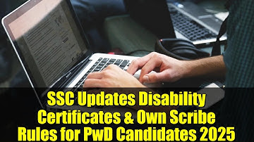 SSC Updates Disability Certificates & Own Scribe Rules for PwD Candidates 2025