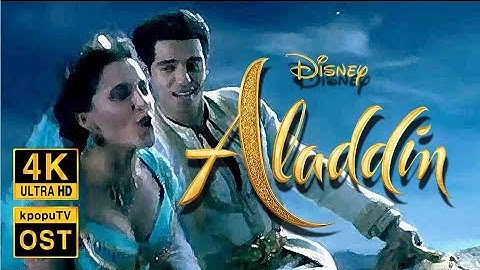 [Official OST] Aladdin OST(4K ULTRA HD)Mena Massoud, Naomi Scott - A Whole New World