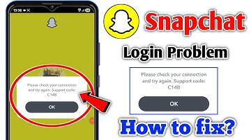 Please check your connection and try again. Support code:C14B snapchat | Snapchat login problem