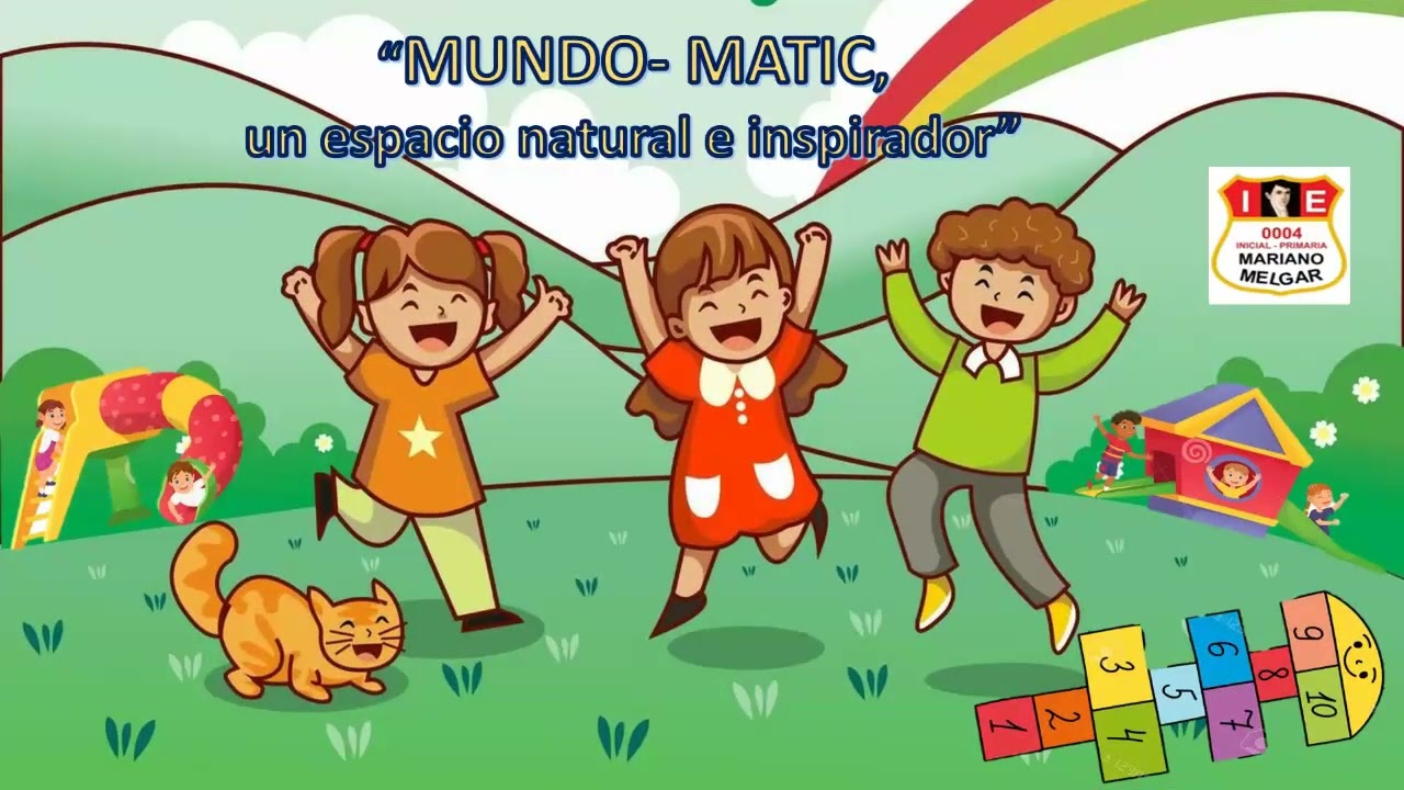 Mariano Melgar - Nivel Inicial - Proyecto 2023-2024 "Mundo Matic, un espacio natural e inspirador"