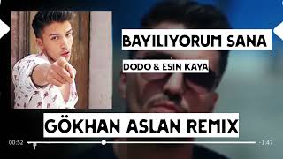 Dodo & Esin Kaya - Bayılıyorum Sana (Gökhan Aslan Remix)