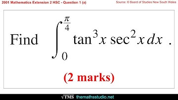 2001 Maths Extension 2 HSC Q1a Find definite integral of tan³(x)sec²(x)dx by substitution u=tan(x)