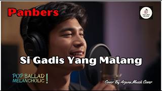 PANBERS - SIGADIS YANG MALANG | Cover Pop Ballad Melancholic | Tembang Kenangan