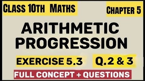 Class 10th Maths Chapter 5 | Arithmetic Progression | Exercise 5.3 | Q. 2 & 3  | NCERT Solutions 