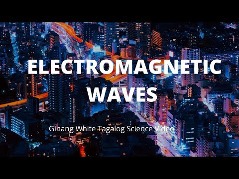 LESSON ON ELECTROMAGNETIC WAVES | IN FILIPINO