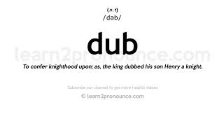 Pronunciation of Dub | Definition of Dub