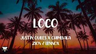 LOCO - JUSTIN QUILES X CHIMBALA X ZION & LENNOX LETRA