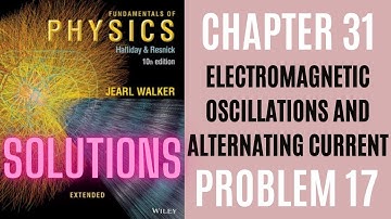 Halliday resnick chapter 31 problem 17 solution | Fundamentals of physics 10e solutions