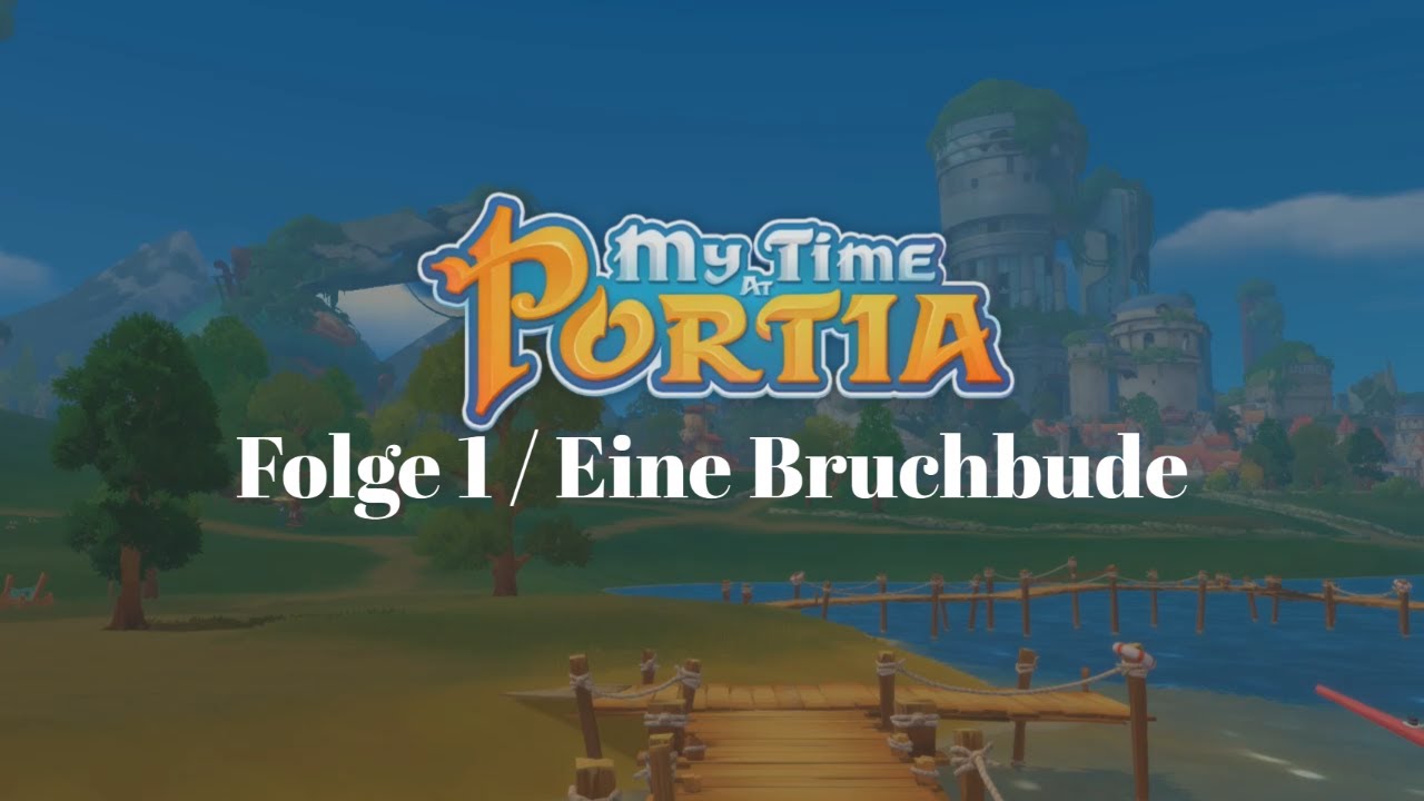 My Time At Portia Komplettlösung Deutsch Let's Play My Time at Portia ( Deutsch Part 1 ) Eine Bruchbude - YouTube